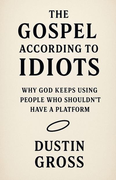 The Gospel According to Idiots