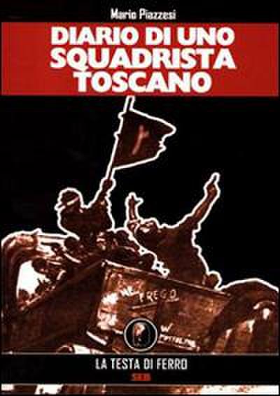 Piazzesi, M: Diario di uno squadrista toscano 1919-1922