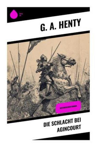 Die Schlacht bei Agincourt