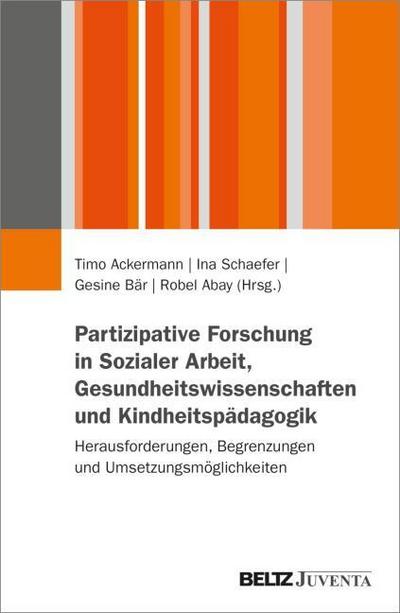 Partizipative Forschung in Sozialer Arbeit, Gesundheitswissenschaft und Kindheitspädagogik