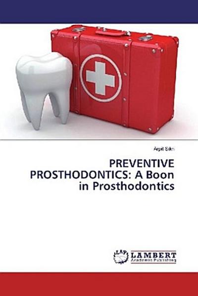 PREVENTIVE PROSTHODONTICS: A Boon in Prosthodontics