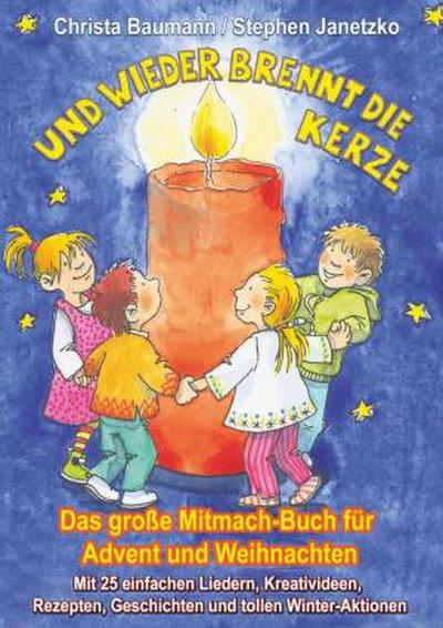 Und wieder brennt die Kerze - Das große Mitmach-Buch für Advent und Weihnachten