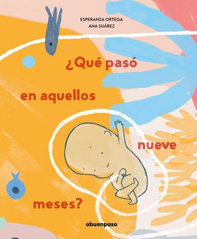 ¿qué Pasó En Aquellos Nueve Meses?