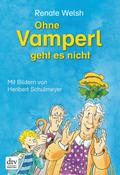 Ohne Vamperl geht es nicht von Renate Welsh | Ebook