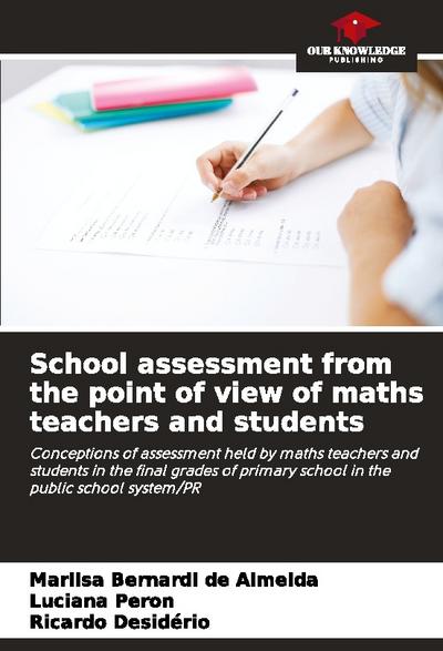 School assessment from the point of view of maths teachers and students
