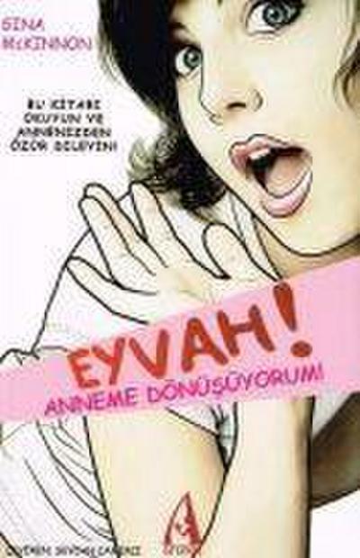 Eyvah Anneme Dönüsüyorum