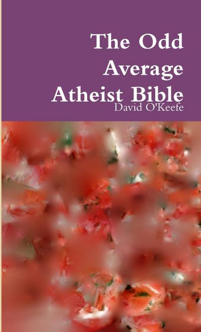The Odd Average Atheist Bible
