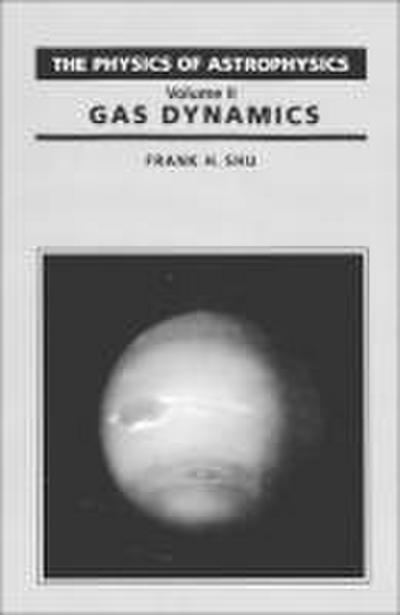 Physics Of Astrophysics Volume 2 - Gas Dynamics