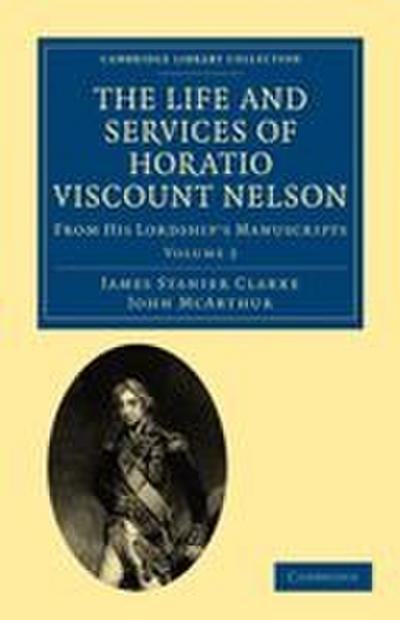 The Life and Services of Horatio Viscount Nelson - Volume 2