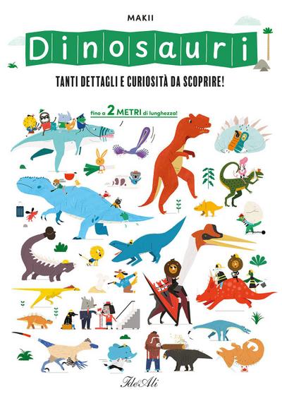 Dinosauri. Tanti dettagli e curiosità da scoprire!