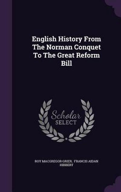 English History From The Norman Conquet To The Great Reform Bill