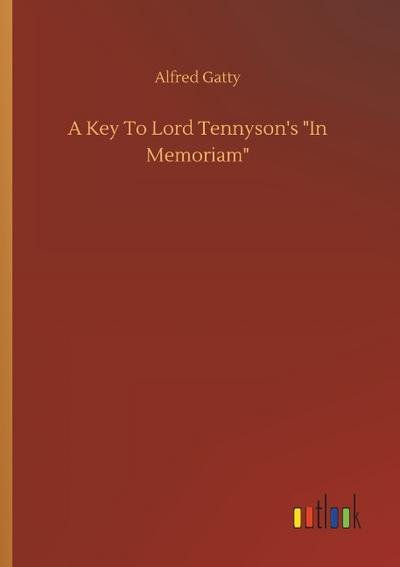A Key To Lord Tennyson’s ’In Memoriam’