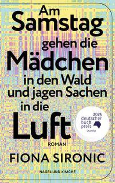 Am Samstag gehen die Mädchen in den Wald und jagen Sachen in die Luft