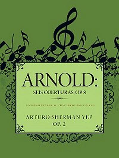Arnold: Seis Oberturas, Op. 8