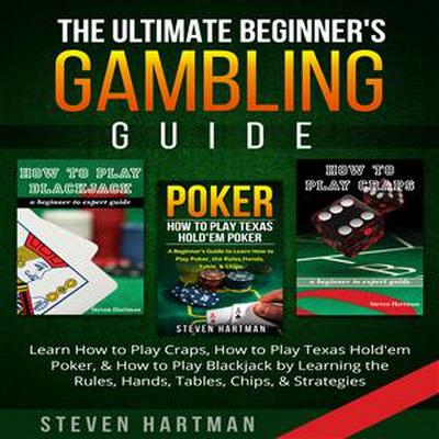 The Ultimate Beginner’s Gambling Guide