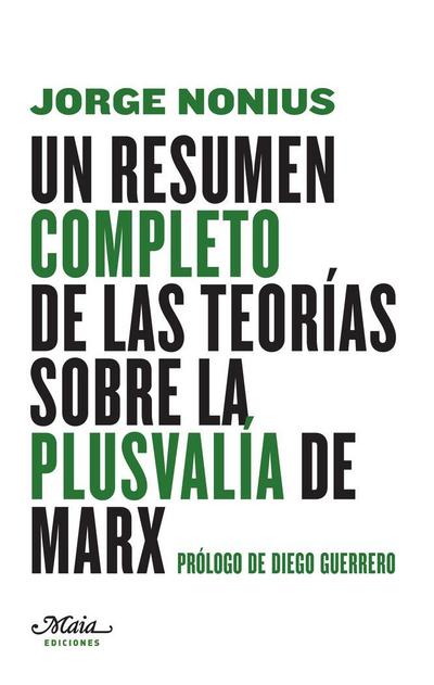 Un resumen completo de las teorías sobre la plusvalía de Marx