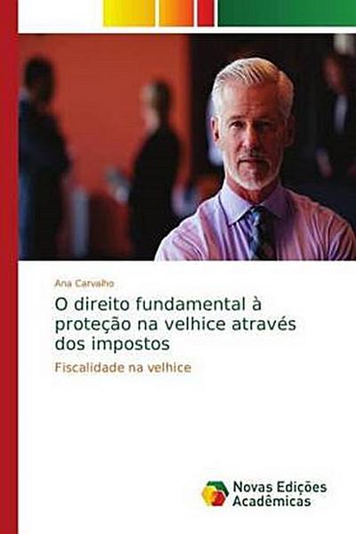 O direito fundamental à proteção na velhice através dos impostos