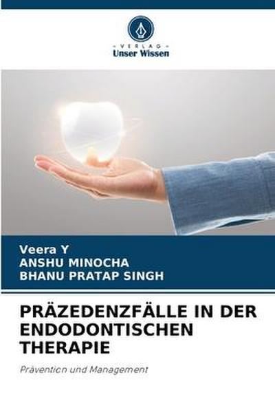 PRÄZEDENZFÄLLE IN DER ENDODONTISCHEN THERAPIE