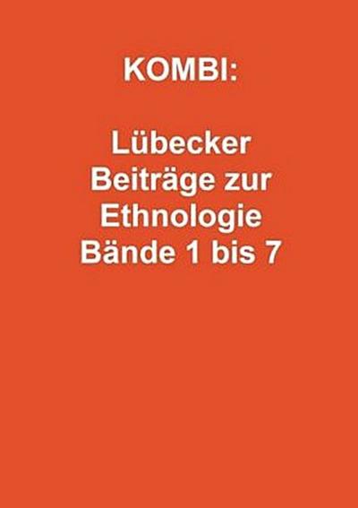 KOMBI: Lübecker Beiträge zur Ethnologie Bände 1 bis 7, 7 Teile