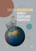Neoliberalism in Multi-Disciplinary Perspective
