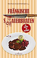 Fränkische S(ch)auerbraten: 25 Krimis, 28 Rezepte