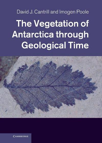 The Vegetation of Antarctica Through Geological Time