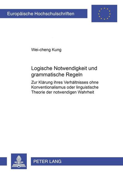 Logische Notwendigkeit und grammatische Regeln