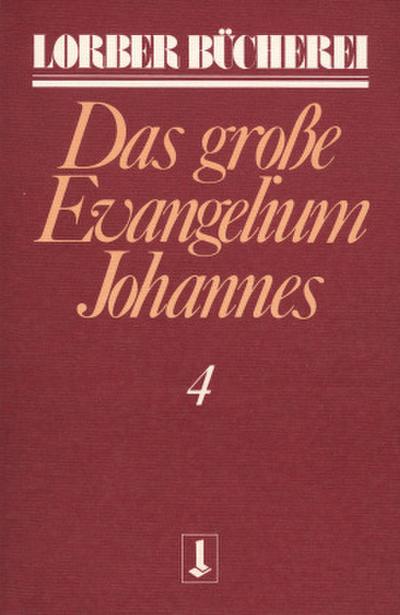Johannes, das grosse Evangelium. Bd.4