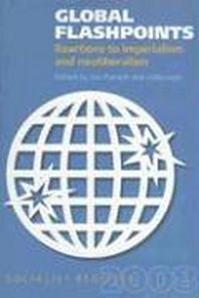 Global Flashpoints: Reactions to Imperialism and Neoliberalism: Reactions to Imperialism and Neoliberalism - Socialist Register 2008 - Leo Panitch, Colin Leys