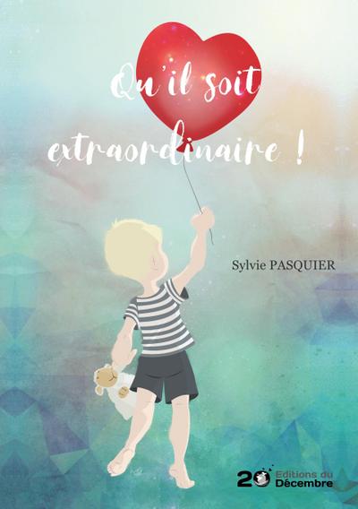 Qu’il soit extraordinaire !