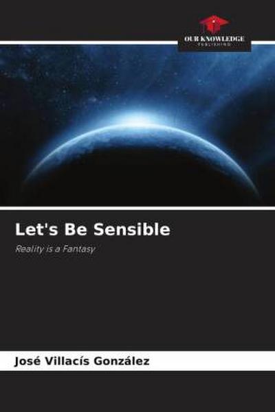 Let’s Be Sensible