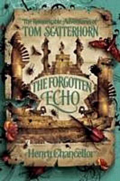 Remarkable Adventures of Tom Scatterhorn: The Forgotten Echo
