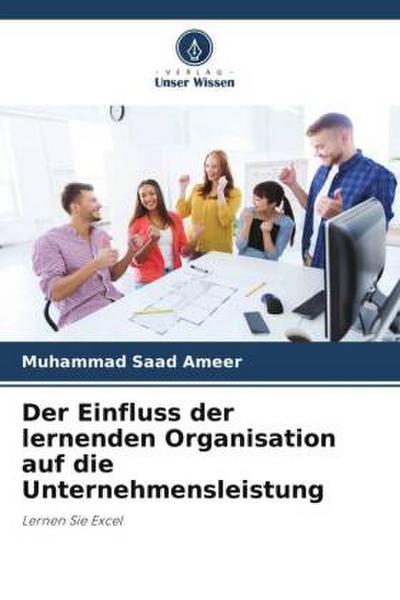 Der Einfluss der lernenden Organisation auf die Unternehmensleistung