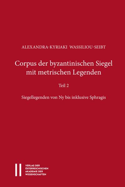 Corpus der byzantinischen Siegel mit metrischen Legenden Teil 2