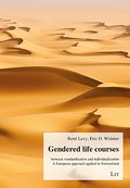 Gendered Life Courses between Standardization and Individualization: A European Approach Applied to Switzerland (Gender-Diskussion)