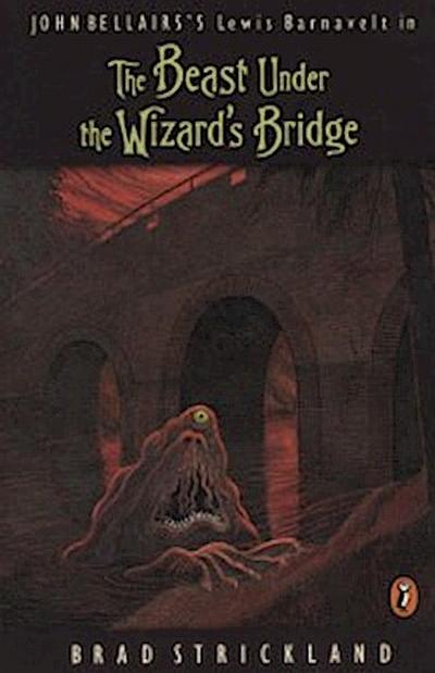 Beast Under the Wizard’s Bridge