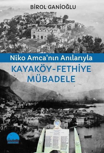Niko Amcanin Anilariyla Kayaköy - Fethiye Mübadele