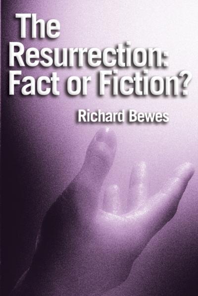Resurrection: Fact or Fiction?