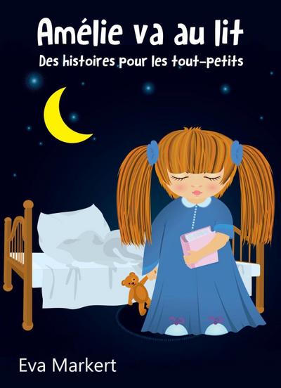 Amélie va au lit - Des histoires pour les tout-petits