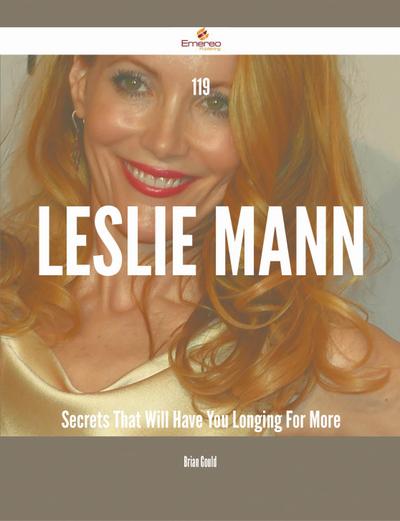 119 Leslie Mann Secrets That Will Have You Longing For More