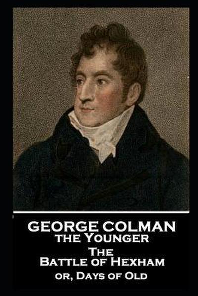 Colman, G: GEORGE COLMAN - THE BATTLE OF