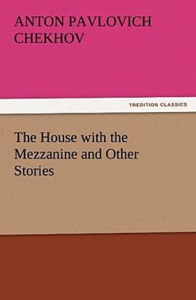 The House with the Mezzanine and Other Stories
