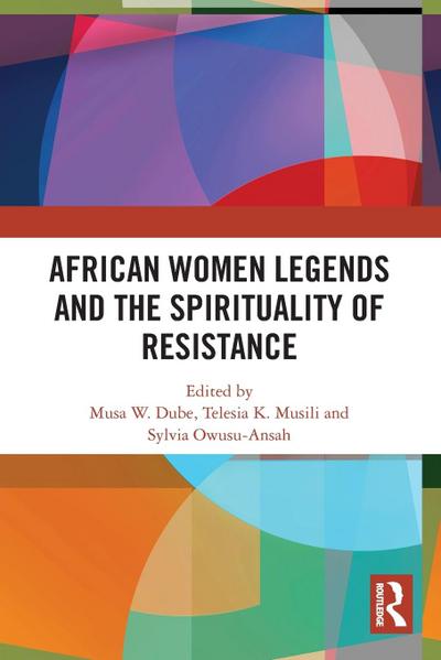 African Women Legends and the Spirituality of Resistance