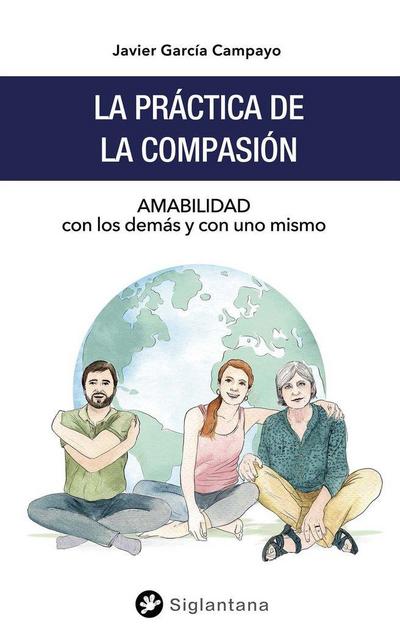 La práctica de la compasión: Amabilidad con los demás y con uno mismo