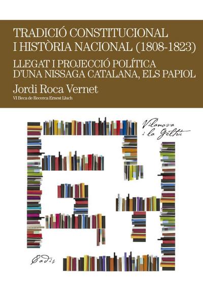 Tradició constitucional i història local (1808-1823) : Llegat i projecció política d’una nissaga catalana, els Papiol