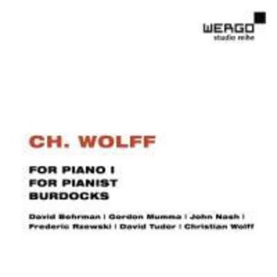 Wolff: For Piano 1,For Pianist,Burdocks