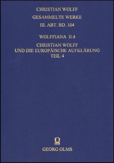 Wolffiana II.4: Christian Wolff und die europäische Aufklärung