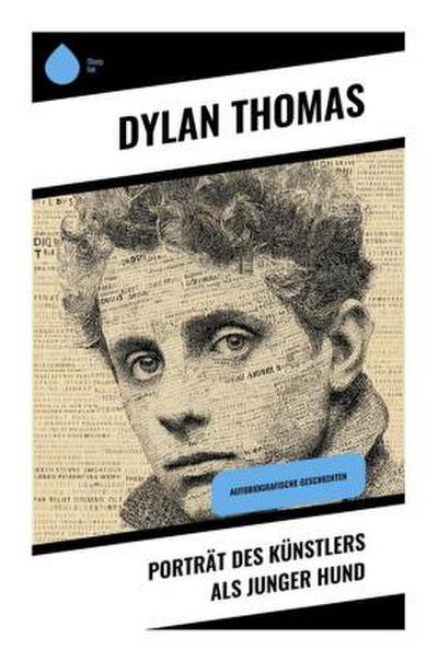 Porträt des Künstlers als junger Hund