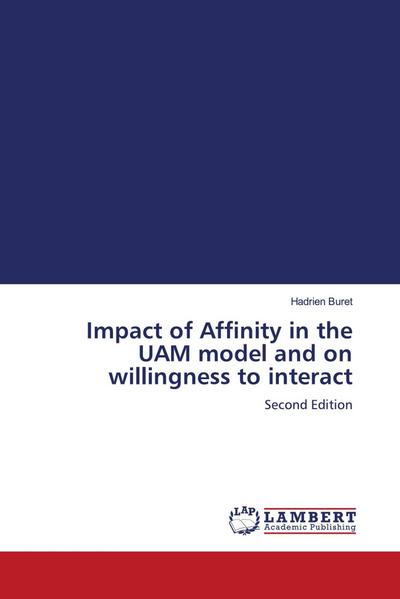 Impact of Affinity in the UAM model and on willingness to interact