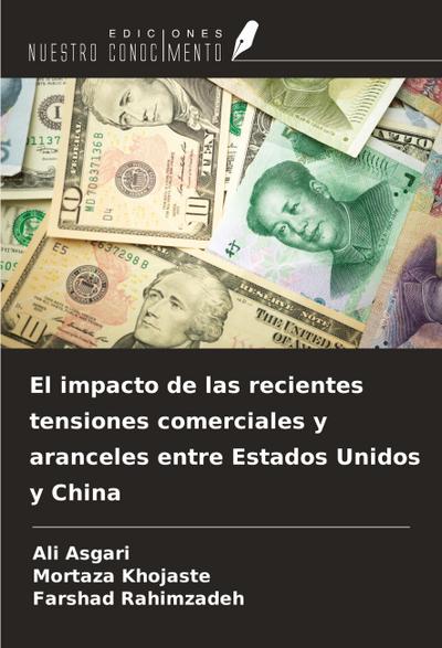 El impacto de las recientes tensiones comerciales y aranceles entre Estados Unidos y China